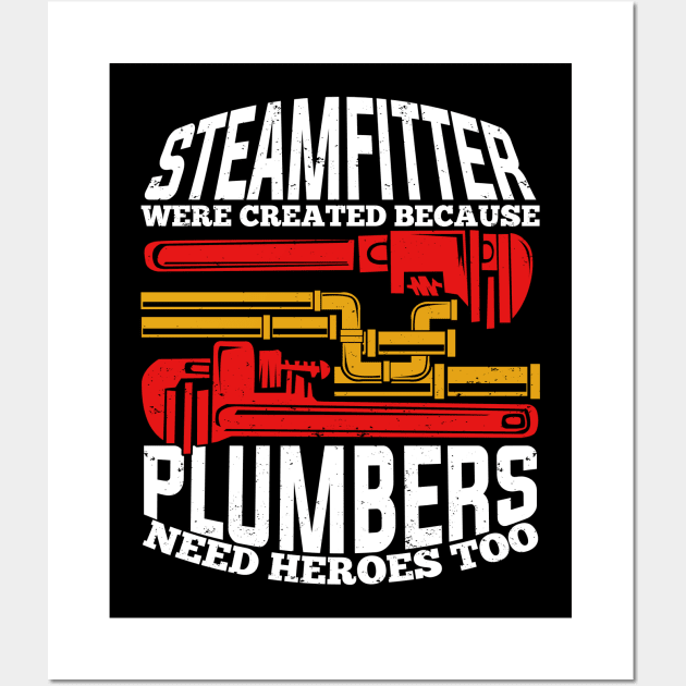 Funny Steamfitter Pipefitter Gift Wall Art by Dolde08